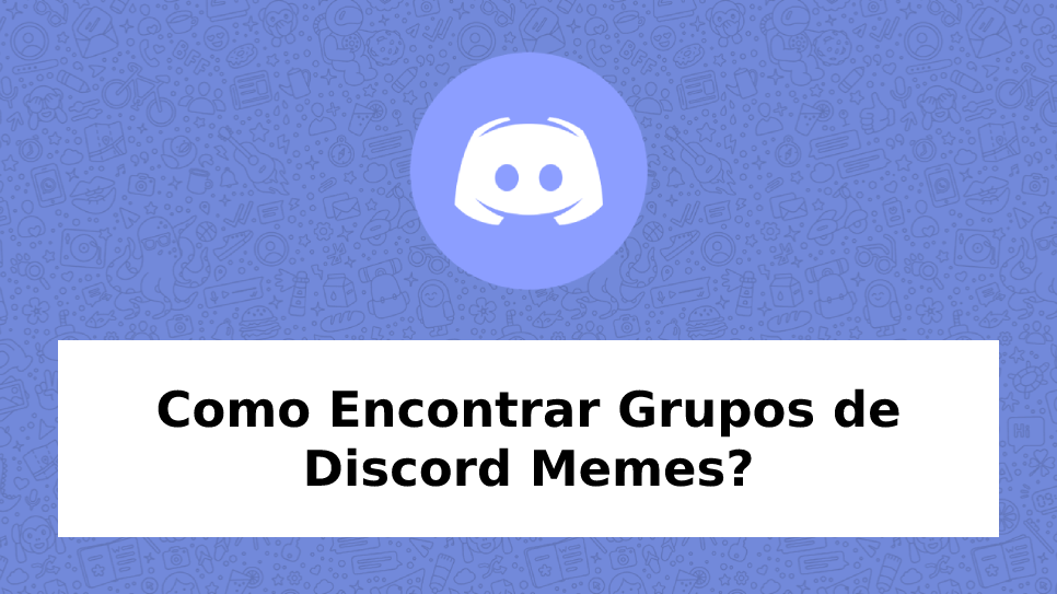 Como Encontrar Grupos de Discord Memes? [2023] - Grupos de WhatsApp
