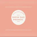 Show das promos