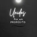 Unidos por um Propósito ❤‍🔥