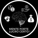MENTE FORTE, LUCRO CERTO!