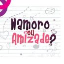NAMORAR OU AMIZADE