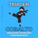 🥷🏼Triagem Cobalto 🦊