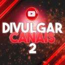 DIVULGAR CANAIS YOUTUBE²