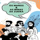 Os Manos & As minas da zueira