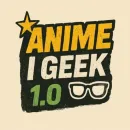 Anime I Geek