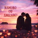 𝐍𝐚𝐦𝐨𝐫𝐨 𝐨𝐮 𝐀𝐦𝐢𝐳𝐚𝐝𝐞