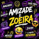 AMIZADE E ZOEIRA
