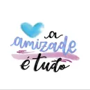Amizade Pra Tudo!💯