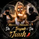 Música + Amizade Tropah da Juuh