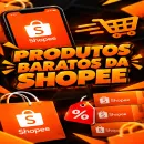 Grupo de WhatsApp PRODUTOS BARATOS DA SHOPEE